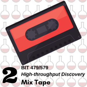 BIT 479/579 High-throughput Discovery Mix Tape 2