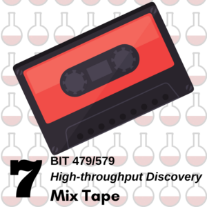 BIT 479/579 High-throughput Discovery Mix Tape 7